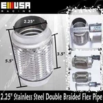 2.25" 1/4 X5.5" Stainless Steel Double Braided Flex Pipe Tube Custom Heavyduty. Fixed Price $18.80.