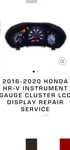 2016-2020 Honda Hr-v Dash Instrument Gauge Cluster Lcd Display Repair. Fixed Price $175.00.